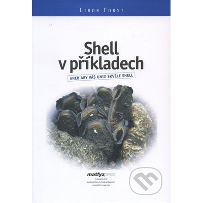 Shell v příkladech - Libor Forst