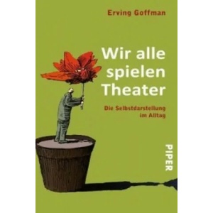 Wir alle spielen Theater | Peter Weber-Schäfer, Erving Goffman (ISBN: 9783492238915)