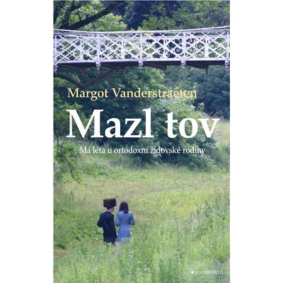 Mazl tov - Má léta u ortodoxní židovské rodiny - Margot Vanderstraeten