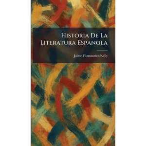 Historia De La Literatura Espanola (ISBN: 9781025708416)