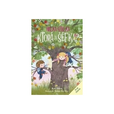 Nelka a Stelka 2: Ktorá je šéfka? - Tatjana Mai-Wyss - ilustrátor, Kari Allen