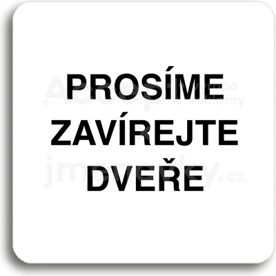 ACCEPT Piktogram prosíme zavírejte dveře - bílá tabulka - černý tisk bez rámečku