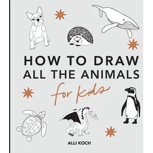 How to Draw All the Animals for Kids (ISBN: 9781950968237)