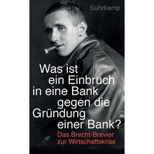 Was ist ein Einbruch in eine Bank gegen die Grndung einer Bank? Brecht BertoltPaperback
