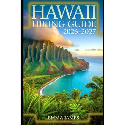 HAWAII HIKING GUIDE 2026-2027