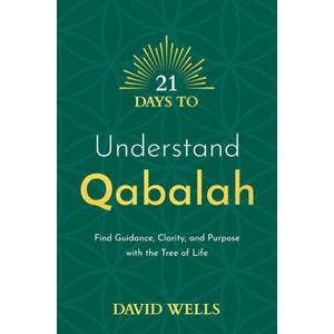 21 Days to Understand Qabalah: Find Guidance, Clarity, and Purpose with the Tree of Life (ISBN: 9781401971885)