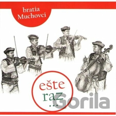 BRATIA MUCHOVCI - ESTE RAZ