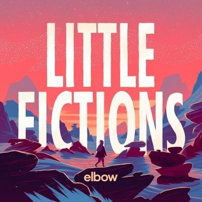 ELBOW: LITTLE FICTIONS LP