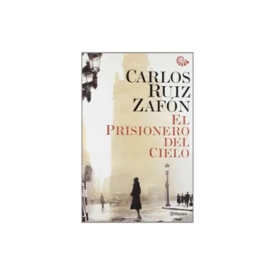 El prisionero del cielo | Carlos Ruiz Zafón