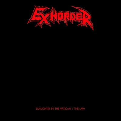 Exhorder - Slaughter In The Vatican The Law CD