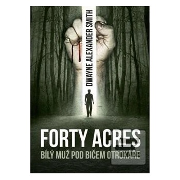 Forty Acres - Daniel Smith