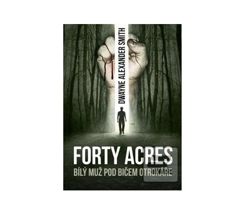 Forty Acres - Daniel Smith