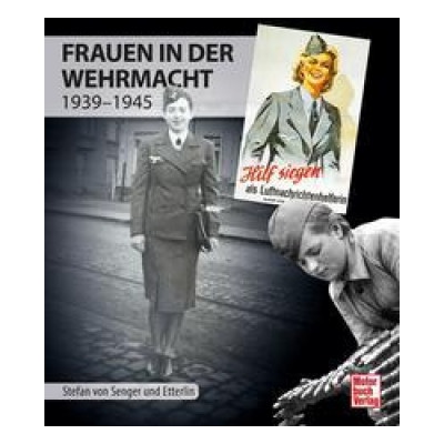 Frauen in der Wehrmacht | Stefan von Senger und Etterlin