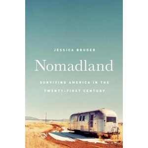 Nomadland: Surviving America in the Twenty-First Century | Jessica Bruder (ISBN: 9780393249316)