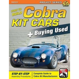 How to Build Cobra Kit Cars + Buying Used | D. Brian Smith (ISBN: 9781613253878)