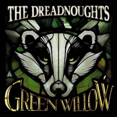 The Dreadnoughts - Green Willow LP