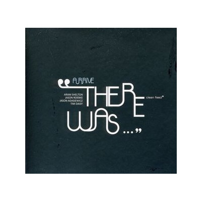 Shelton Aram/Arrive - There Was CD – Zbozi.Blesk.cz