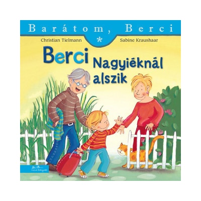 Barátom Berci - Berci a Nagyiéknál alszik