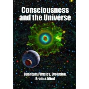 Consciousness and the Universe: Quantum Physics, Evolution, Brain & Mind | Sir Roger Penrose, Hameroff, Ellen Langer (ISBN: 9781938024306)