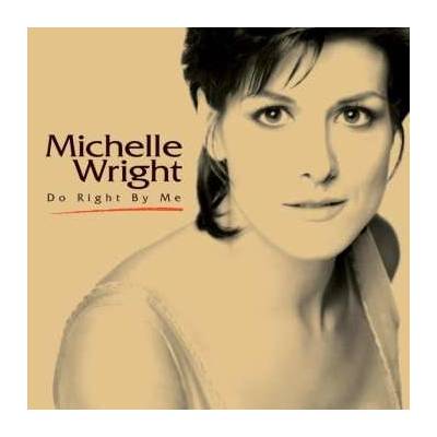 Michelle Wright - Do Right By Me CD
