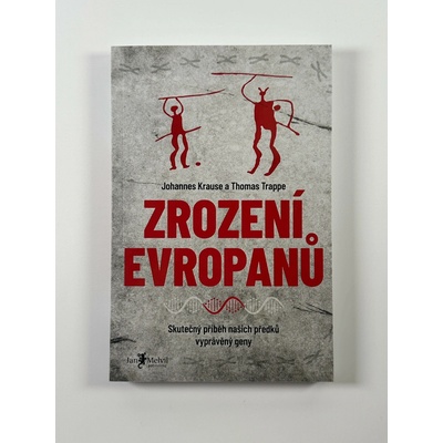 Zrození Evropanů - Johannes Krause, Thomas Trappe