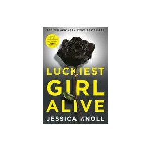 Luckiest Girl Alive | Jessica Knoll (2016)