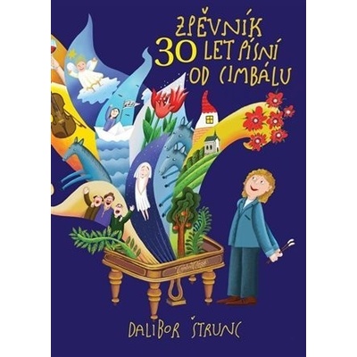 Štrunc, Dalibor - 30 let (nejen) písní od cimbálu