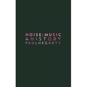 Noise Music | Paul Hegarty (2008)