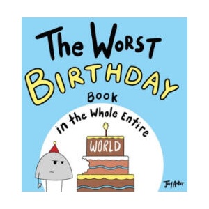 Worst Birthday Book in the Whole Entire World (ISBN: 9781951046064)