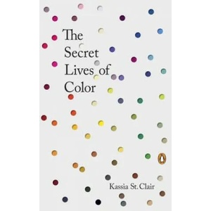 The Secret Lives of Color (ISBN: 9780143131144)