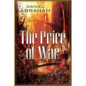 Price of War | Daniel Abraham (2012)