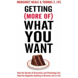 Getting (More Of) What You Want | Margaret Neale (2016)