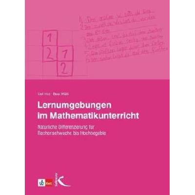 Lernumgebungen im Mathematikunterricht - Hirt, Ueli