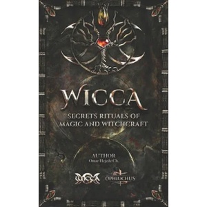 WICCA Secrets Rituals of Magic and Witchcraft | Omar Hejeile (ISBN: 9789588391472)