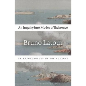 Inquiry into Modes of Existence | Bruno Latour (ISBN: 9780674984028)