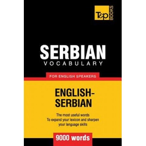 Serbian vocabulary for English speakers - 9000 words (ISBN: 9781780718149)