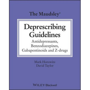 The Maudsley Deprescribing Guidelines in Psychiatry: Antidepressants, Benzodiazepines, Gabapentinoids and Z-Drugs (ISBN: 9781119822981)