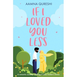 If I Loved You Less | Aamna Qureshi (ISBN: 9780008653576)