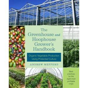 Greenhouse and Hoophouse Grower's Handbook | Andrew Mefferd (ISBN: 9781603586375)