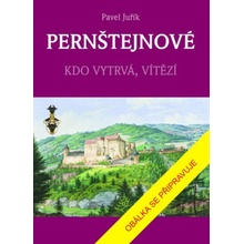 PERNŠTEJNOVÉ - Kdo vytrvá, vítězí