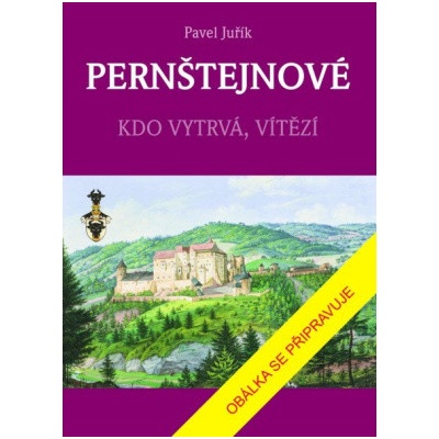 PERNŠTEJNOVÉ - Kdo vytrvá, vítězí
