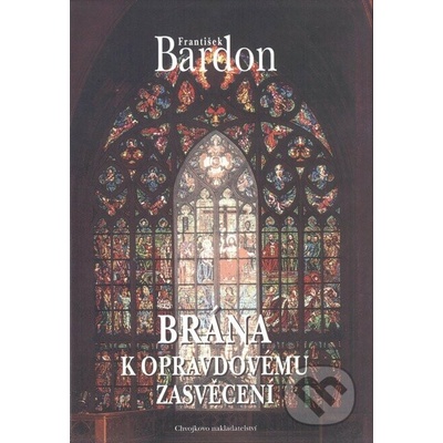Brána k opravdovému zasvěcení: František Bardon