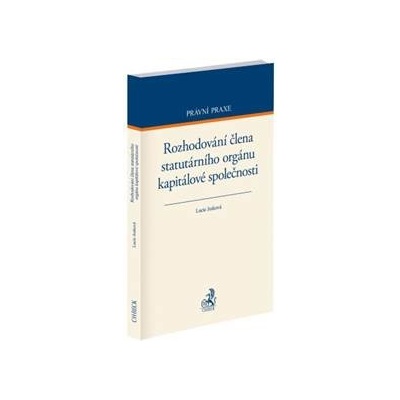 Rozhodování člena statutárního orgánu kapitálové společnosti - Lucie Josková