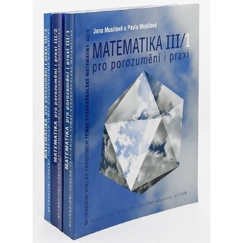 Matematika pro porozumění a praxi Komplet III/1 + III/2 + III/3