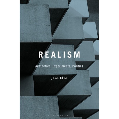 Realism: Aesthetics, Experiments, Politics | Jens Elze