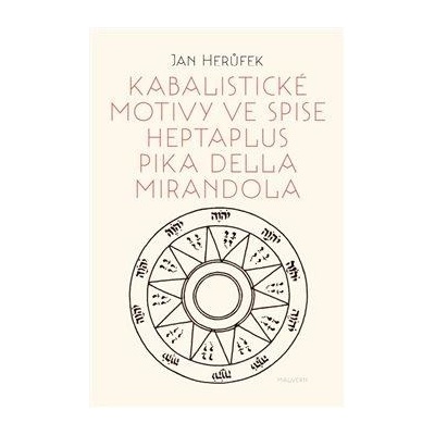 Kabalistické motivy ve spise Heptaplus Pika della Mirandola - Herůfek Jan