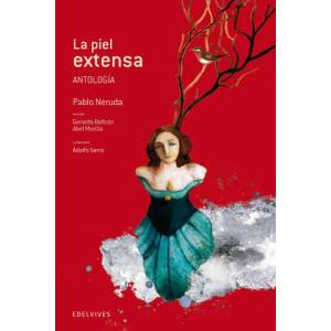 La piel extensa. Antología | Pablo Neruda, Adolfo Serra del Corral (ISBN: 9788426389039)