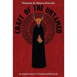 Craft of the Untamed | Nicholaj De Mattos Frisvold (ISBN: 9781906958114)