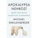 Apokalypsa nehrozí - Michael Shellenberger