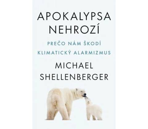 Apokalypsa nehrozí - Michael Shellenberger